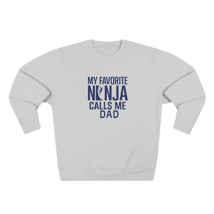 Favorite Ninja Calls Me Dad Crewneck Sweatshirt