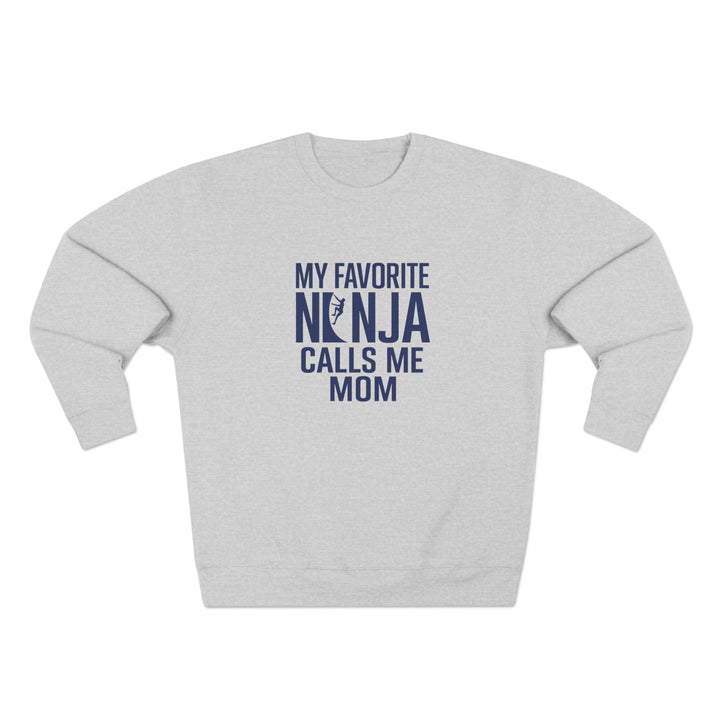 Favorite Ninja Calls Me Mom Crewneck Sweatshirt