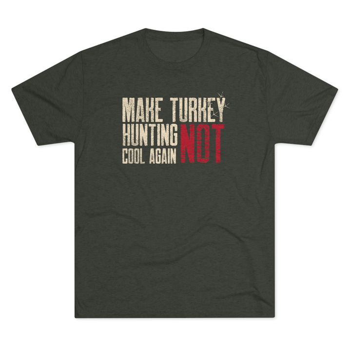 Make Turkey Hunting NOT Cool Again