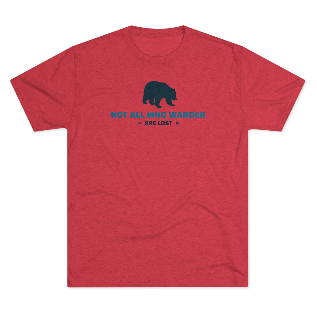 Not all who wander are lost - Premium Tri-blend Tee