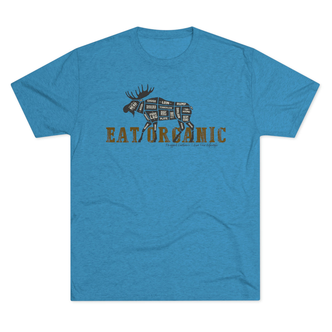 Eat Organic - Moose - Premium Tri-blend Tee