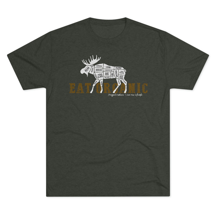 Eat Organic - Moose - Premium Tri-blend Tee