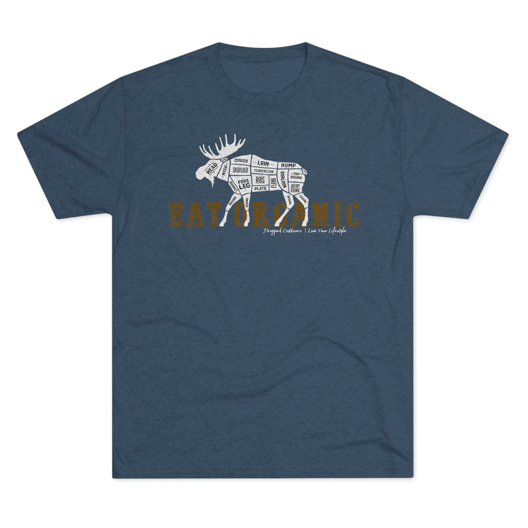 Eat Organic - Moose - Premium Tri-blend Tee
