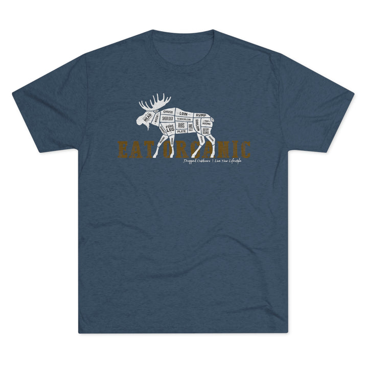 Eat Organic - Moose - Premium Tri-blend Tee
