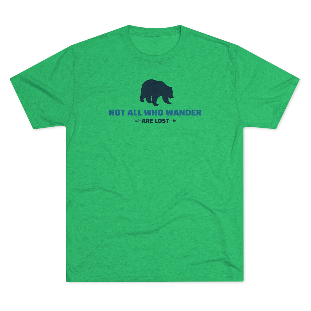 Not all who wander are lost - Premium Tri-blend Tee