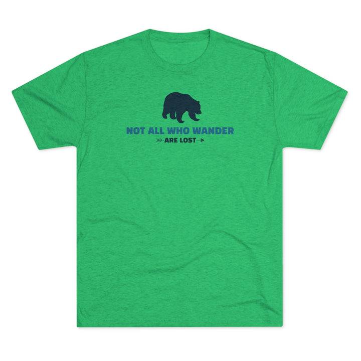 Not all who wander are lost - Premium Tri-blend Tee