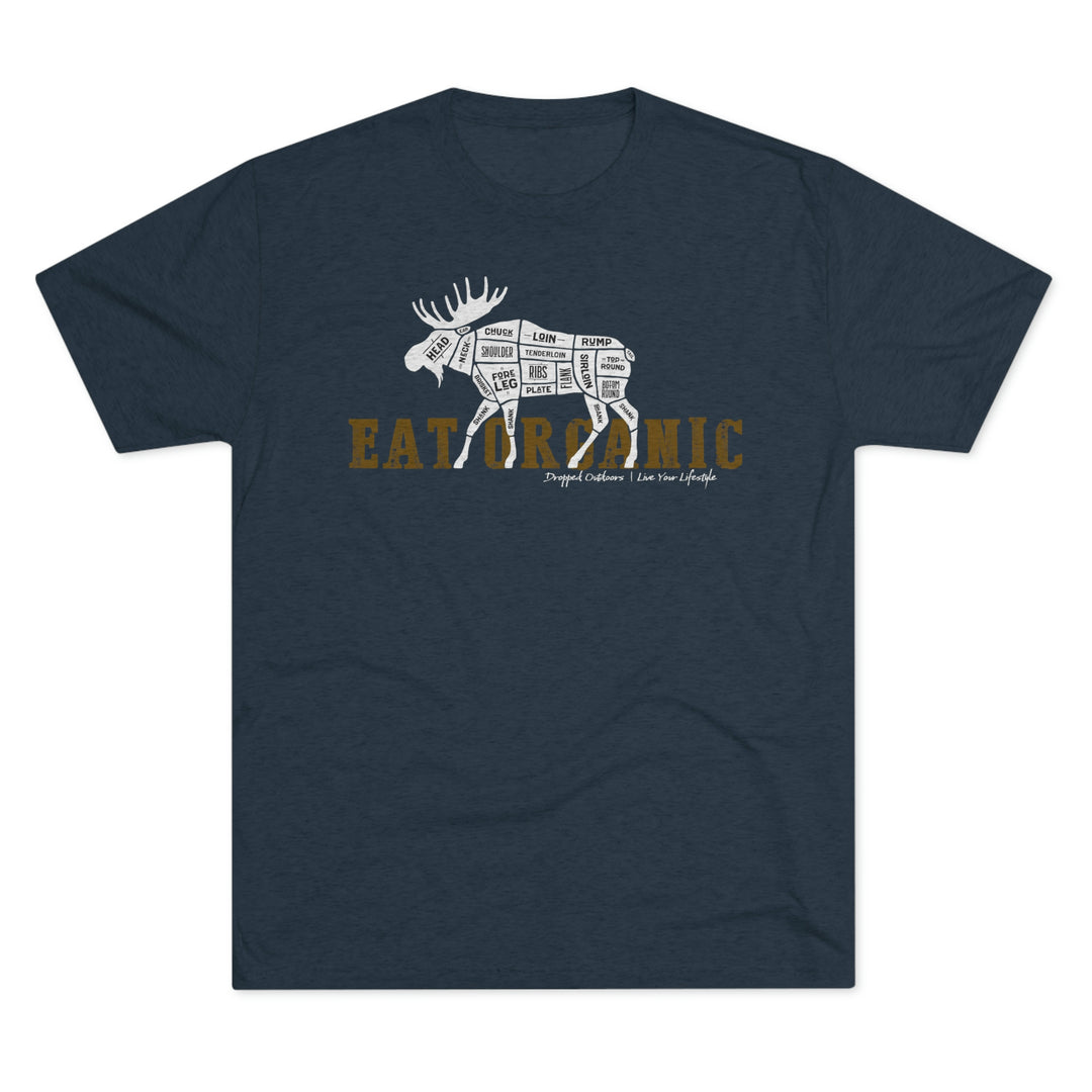 Eat Organic - Moose - Premium Tri-blend Tee