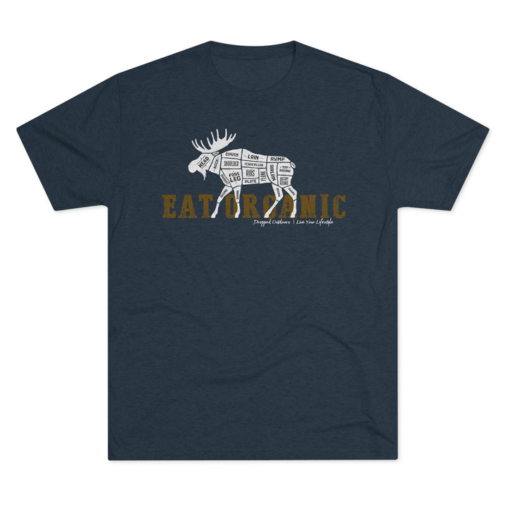 Eat Organic - Moose - Premium Tri-blend Tee